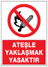 ateşle yaklaşmak yasaktır ikaz ve uyarı levhası