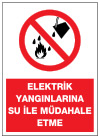 elektrik yangınlarına su ile müdahale etme ikaz ve uyarı levhası