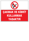 çakmak ve kibrit kullanmak yasaktır ikaz ve uyarı levhası