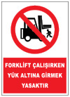 forklift çalışırken yük altına girmek yasaktır ikaz ve uyarı levhası
