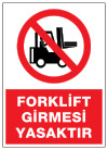 forklift girmesi yasaktır ikaz ve uyarı levhası