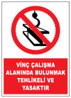 vinç çalışma alanında bulunmak tehlikeli ve yasaktır ikaz ve uyarı levhası