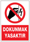 dokunmak yasaktır ikaz ve uyarı levhası