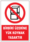 birbiri üzerine yük koymak yasaktır ikaz ve uyarı levhası