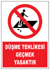 düşme tehlikesi geçmek yasaktır ikaz ve uyarı levhası