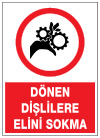 dönen dişlilere elini sokma ikaz ve uyarı levhası