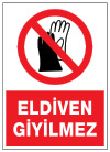 eldiven giyilmez ikaz ve uyarı levhası
