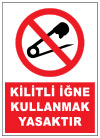 kilitli iğne kullanmak yasaktır ikaz ve uyarı levhası