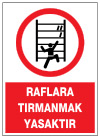 raflara tırmanmak yasaktır ikaz ve uyarı levhası