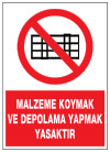 malzeme koymak ve depolama yapmak yasaktır ikaz ve uyarı levhası