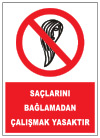 saçlarını bağlamadan çalışmak yasaktır ikaz ve uyarı levhası