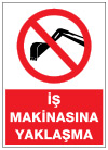 iş makinasına yaklaşma ikaz ve uyarı levhası