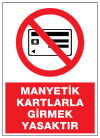 manyetik kartlarla girmek yasaktır ikaz ve uyarı levhası