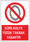 küpe kolye yüzük takmak yasaktır ikaz ve uyarı levhası
