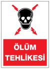ölüm tehlikesi ikaz ve uyarı levhası