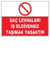 saç levhaları iş eldivensiz taşımak yasaktır ikaz ve uyarı levhası