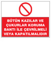 bütün kazılar ve çukurlar koruma bantı ile çevrilmeli veya kapatılmalıdır ikaz ve uyarı levhası
