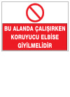 bu alanda çalışırken koruyucu elbise giyilmelidir ikaz ve uyarı levhası