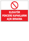 elevatör pencere kapaklarını açık bırakma ikaz ve uyarı levhası