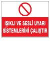 ışıklı ve sesli uyarı sistemlerini çalıştır ikaz ve uyarı levhası